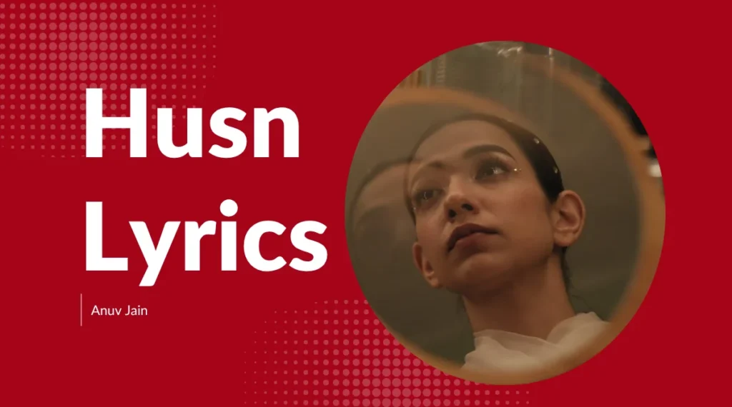 Anuv Jain Husn lyrics full song poster in Hindi and English