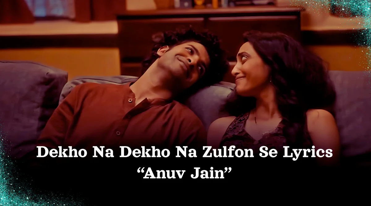 Dekho Na Dekho Na Zulfon Se Lyrics