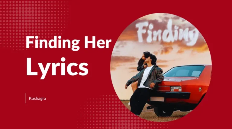 Finding Her (Jana Mere Sawalon Ka Manzar Tu) Song Lyrics – Kushagra images thumbnail