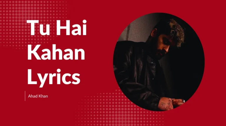Tu Hai Kahan Lyrics Song - Ahad Khan image banner